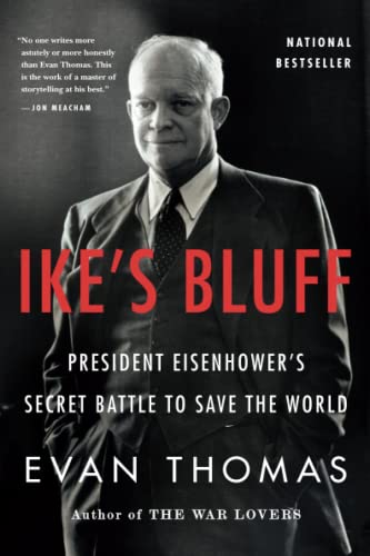 Ike's Bluff: President Eisenhower's Secret Battle to Save the World von Back Bay Books